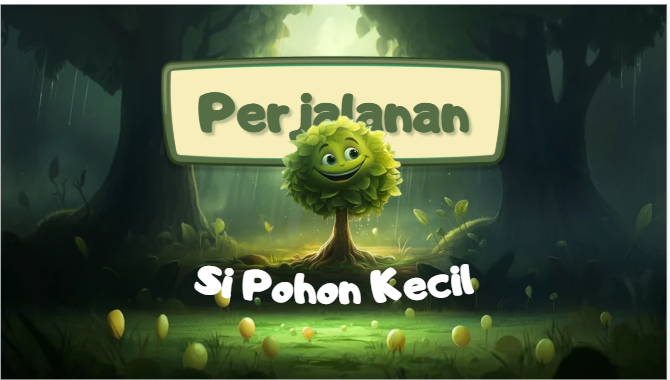 Cuplikan cerita Perjalanan Si Pohon Kecil